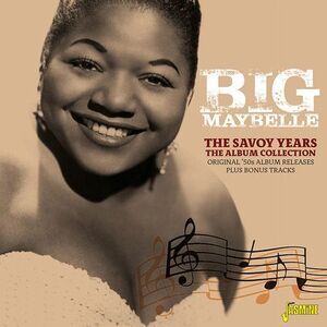 Big Maybelle - Savoy Years: Album Collection - Original 50s Album Releases Plus